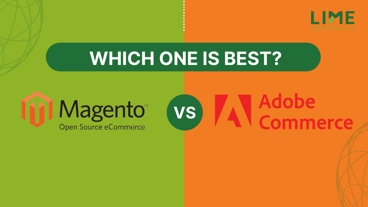 Magento Open Source vs Adobe Commerce, Which One is Best?