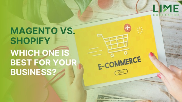 Magento vs Shopify, Which One Is Best For Your Business?